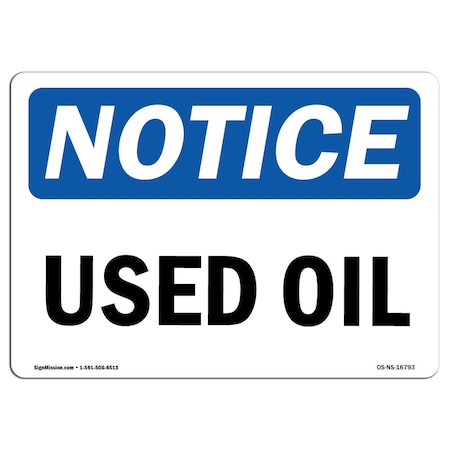 Signmission Safety Sign, OSHA Notice, 10" Height, Rigid Plastic, NOTICE Used Oil Sign, Landscape OS-NS-P-1014-L-16793
